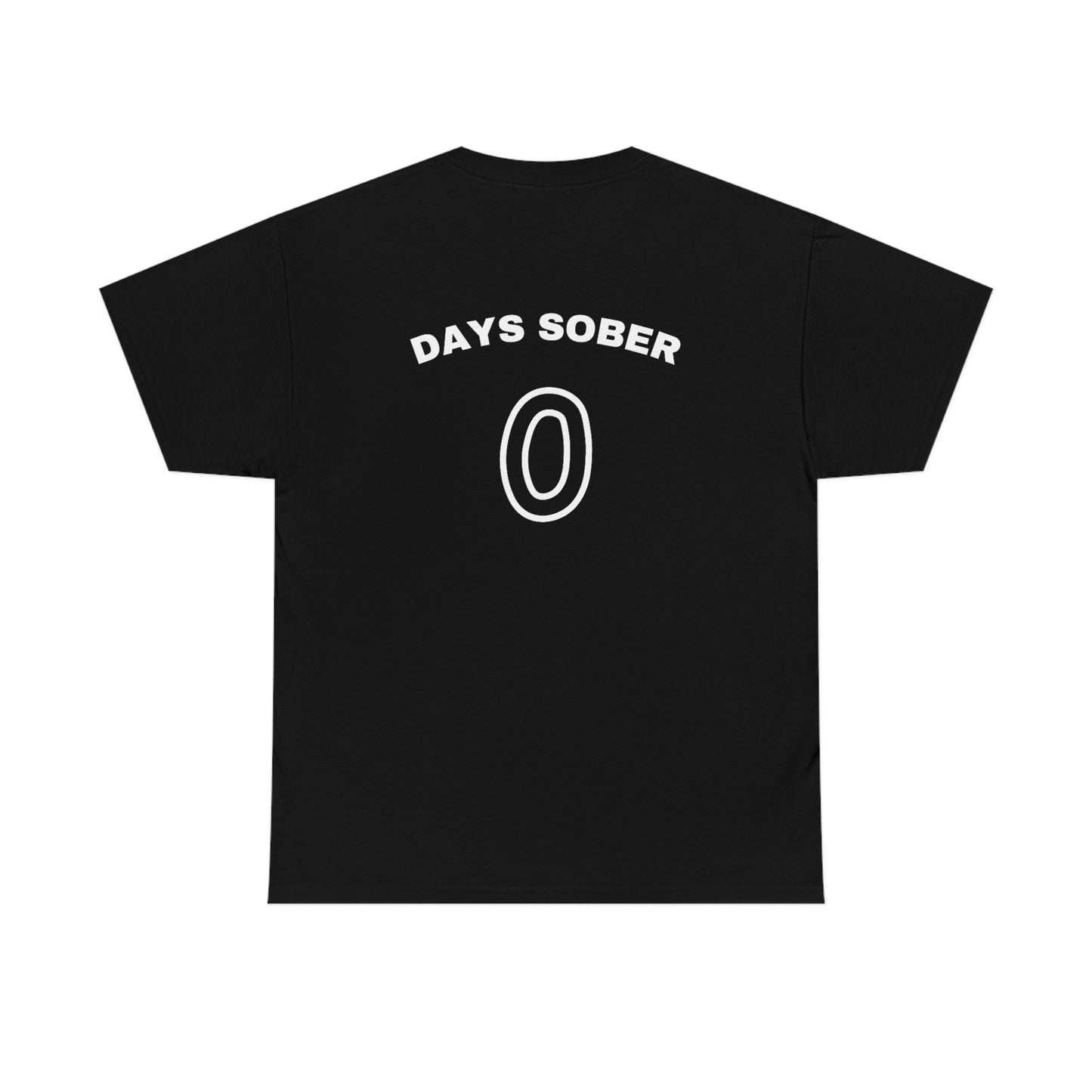 "Days Sober, 0" Tee
