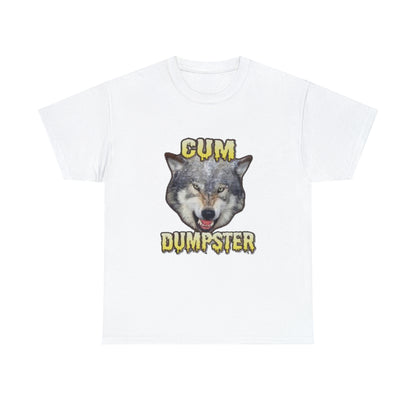 "Cum Dumpster" Tee