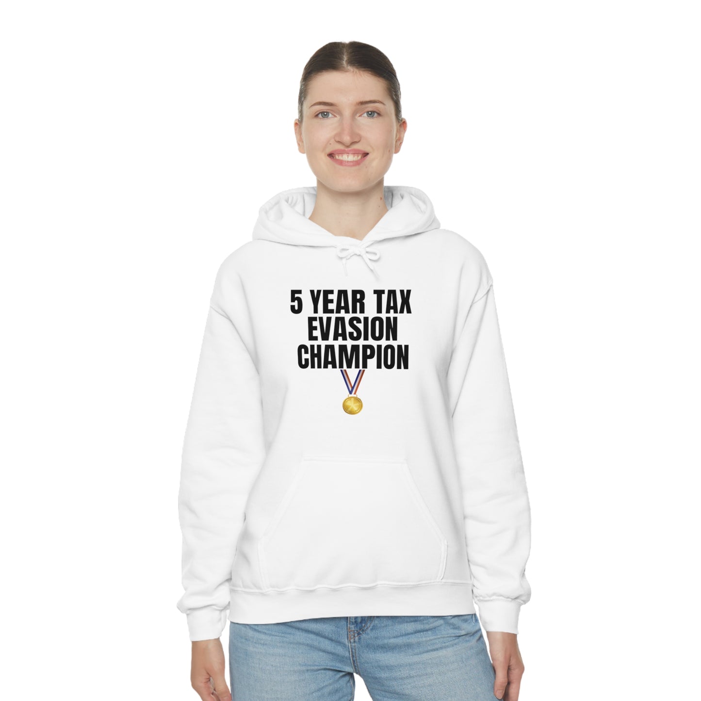 "5 Year Tax Evasion Champion" Hooded Sweatshirt