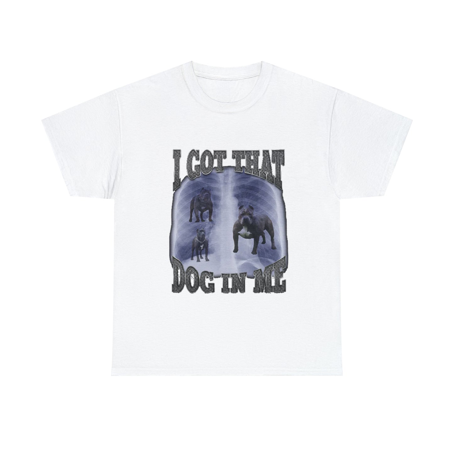 "I Got That Dog In Me" Tee