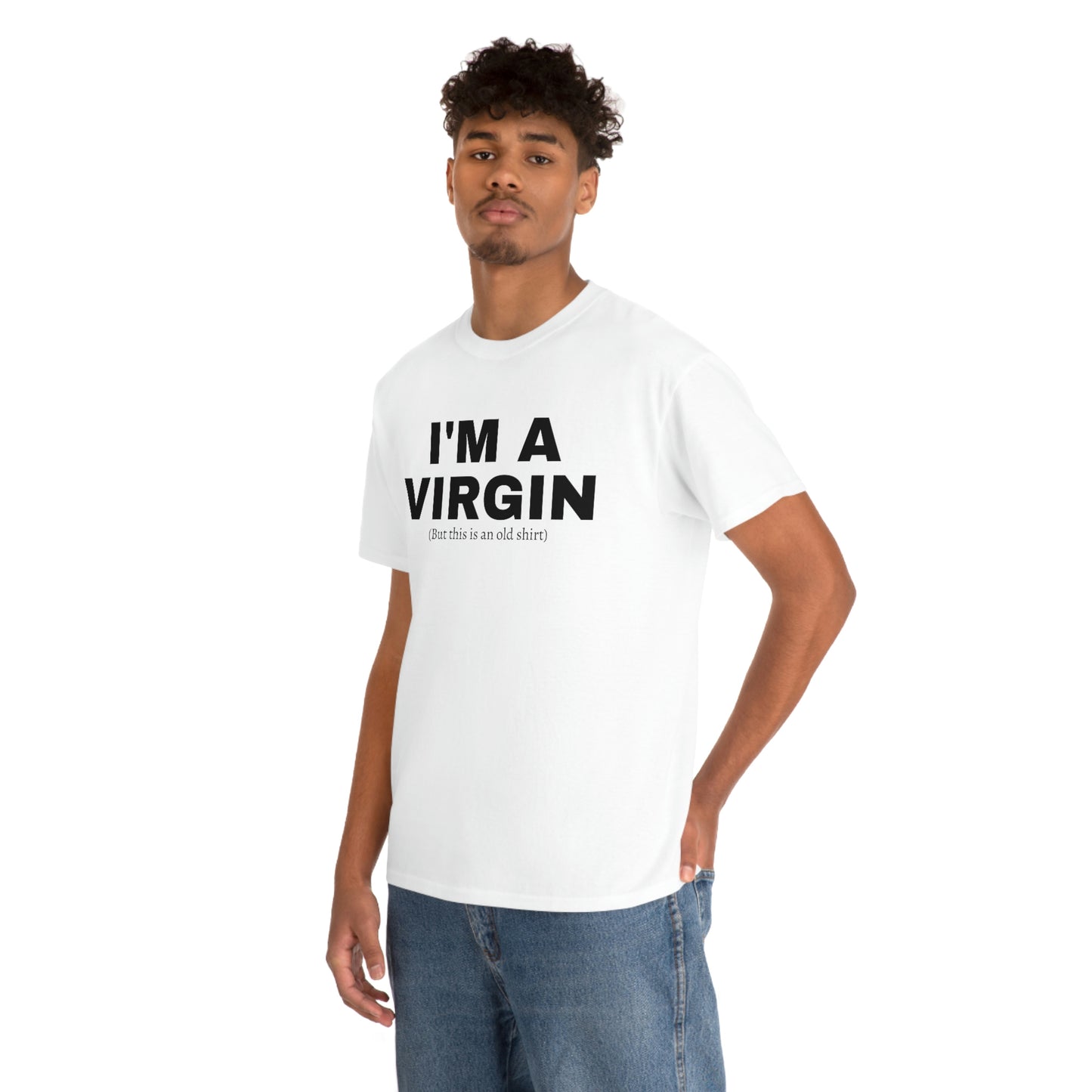 "I'm a V*rgin (This Is A Old Shirt)" Tee