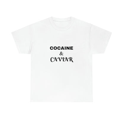 "Coc**ne & Caviar" Tee