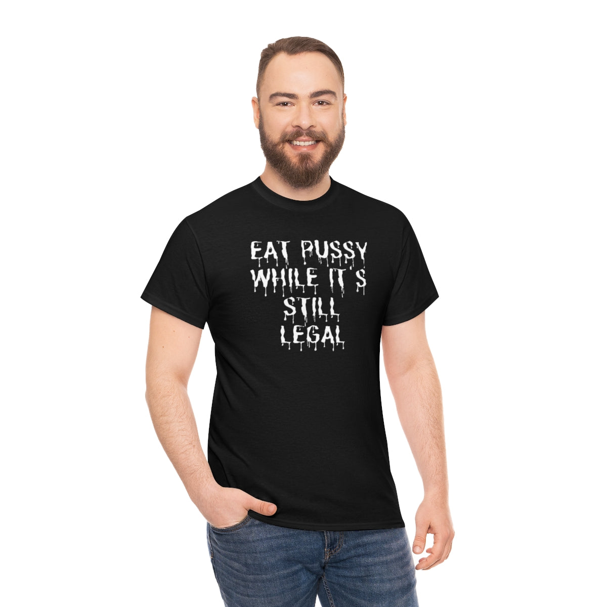 "Eat P*ssy While It's Still Legal" Tee