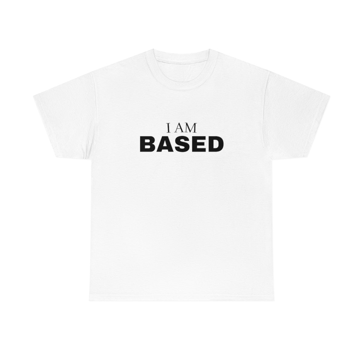 "I'm Based" Tee