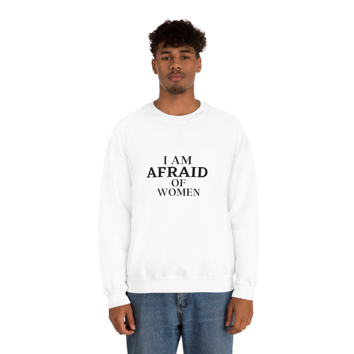 "I Am Afraid Of Women" Long Sleeve Sweatshirt