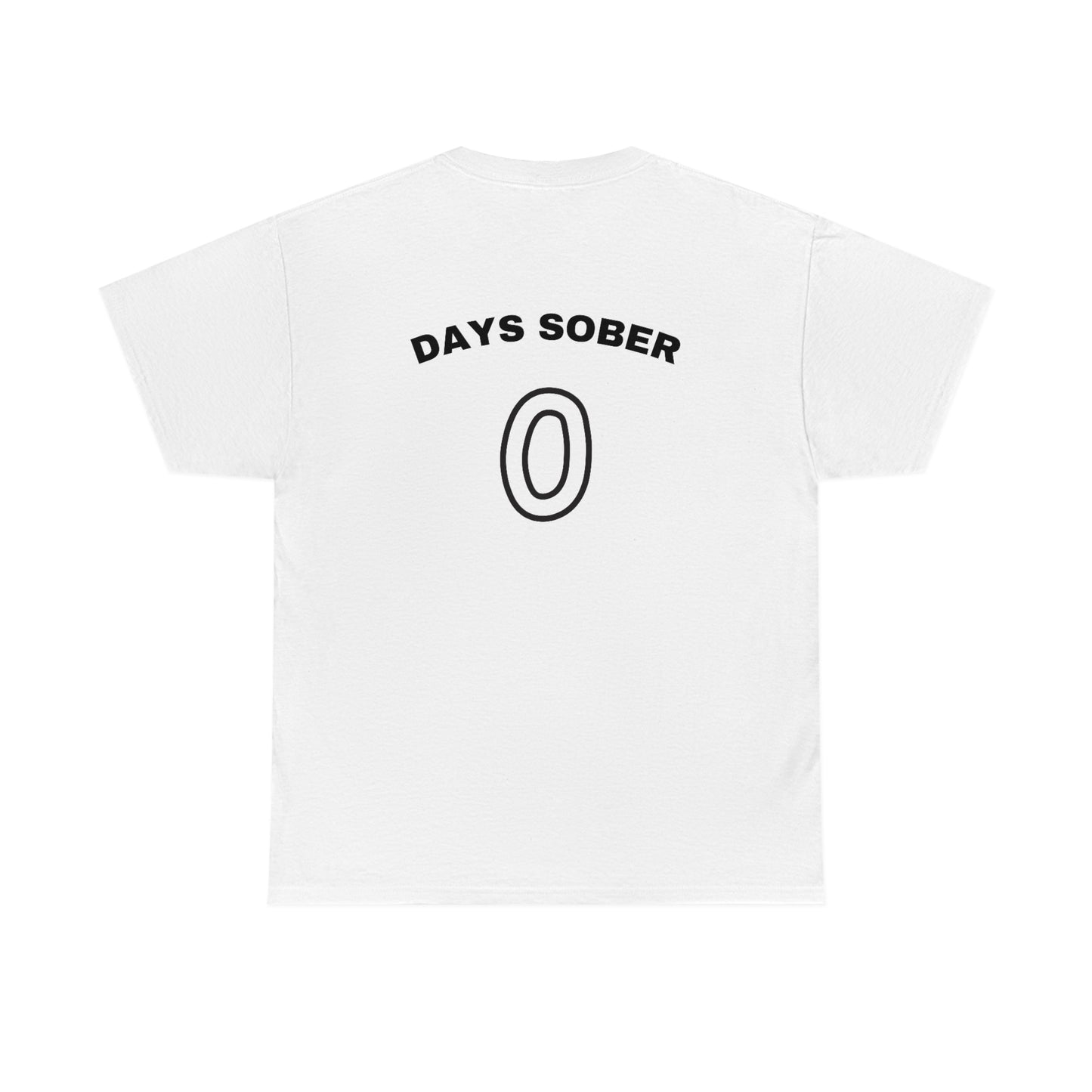 "Days Sober, 0" Tee