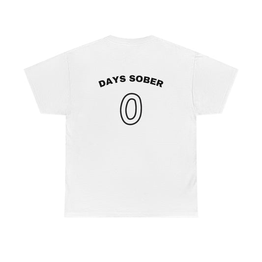 "Days Sober, 0" Tee