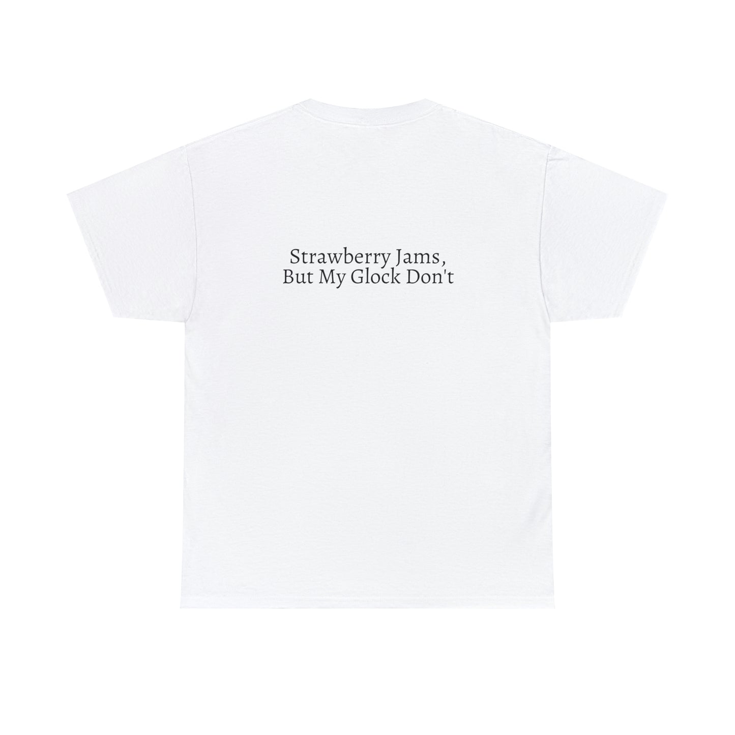 "Strawberry Jams But My Glock Don't" Tee