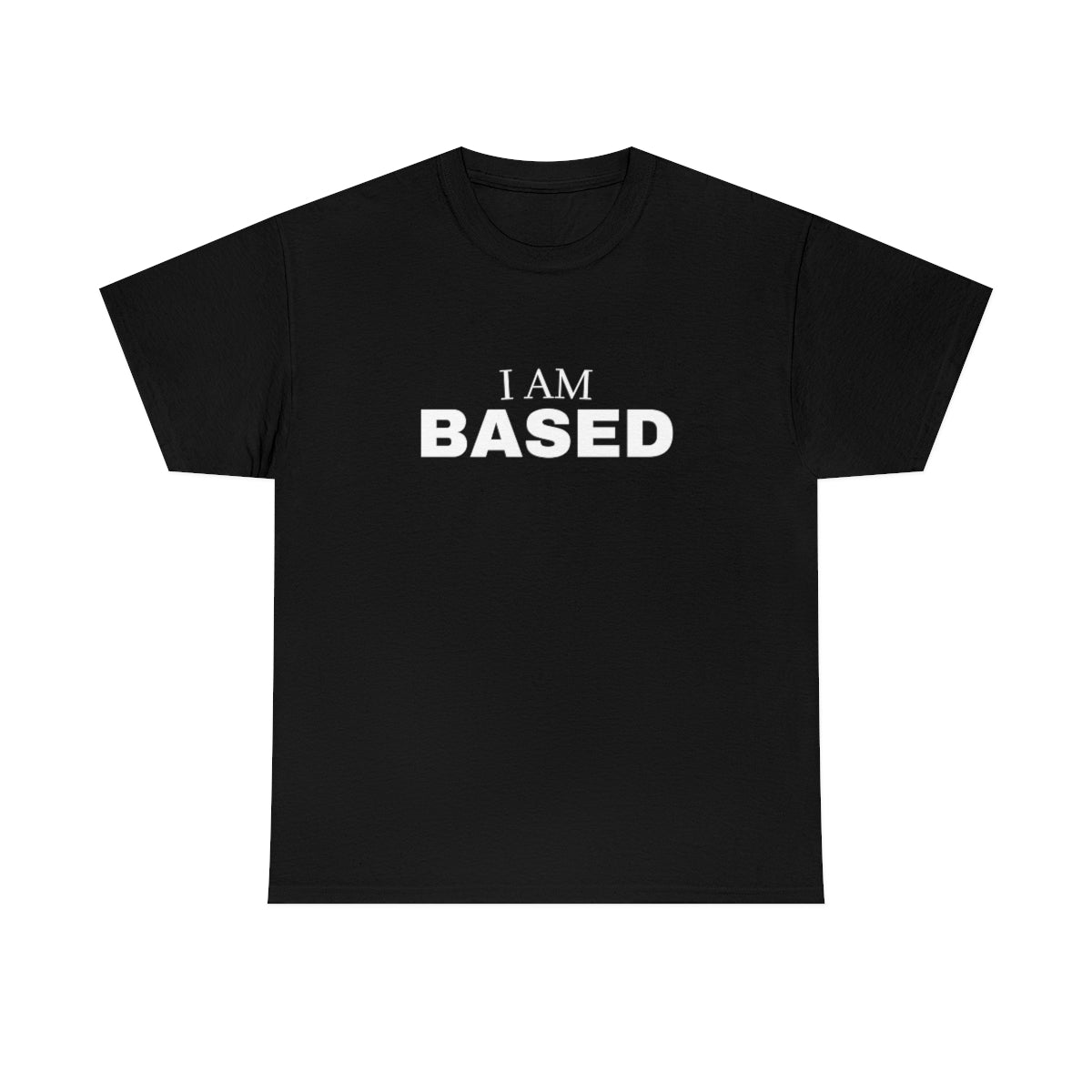 "I'm Based" Tee