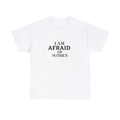 "Afraid Of Women" Tee