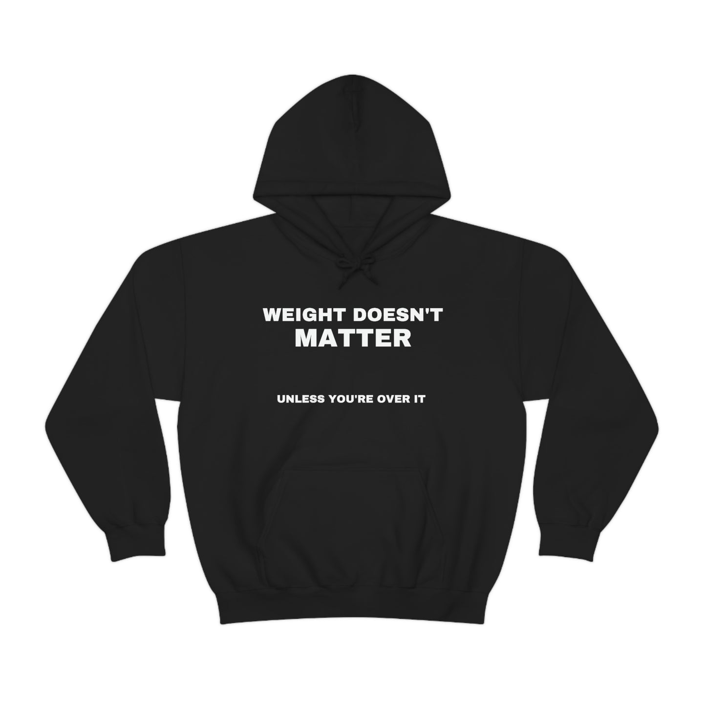 "Weight Doesn't Matter" Hooded Sweatshirt