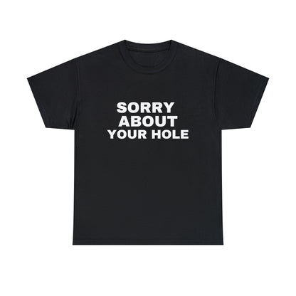 "Sorry About Your Hole" Tee