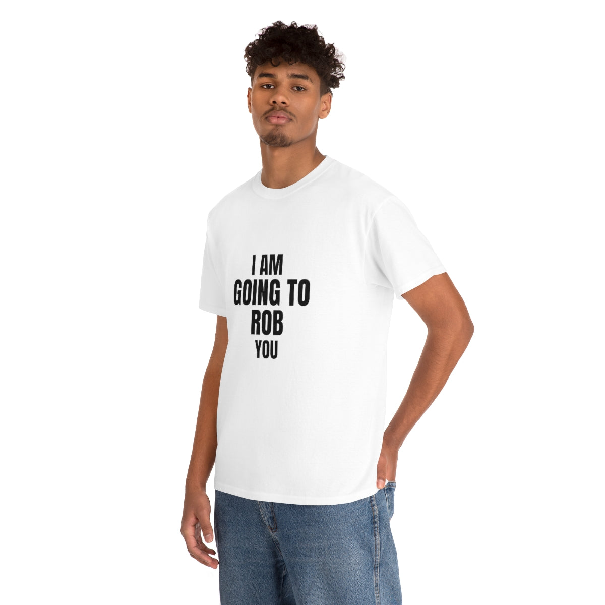 "I Am Going To Rob You" Tee