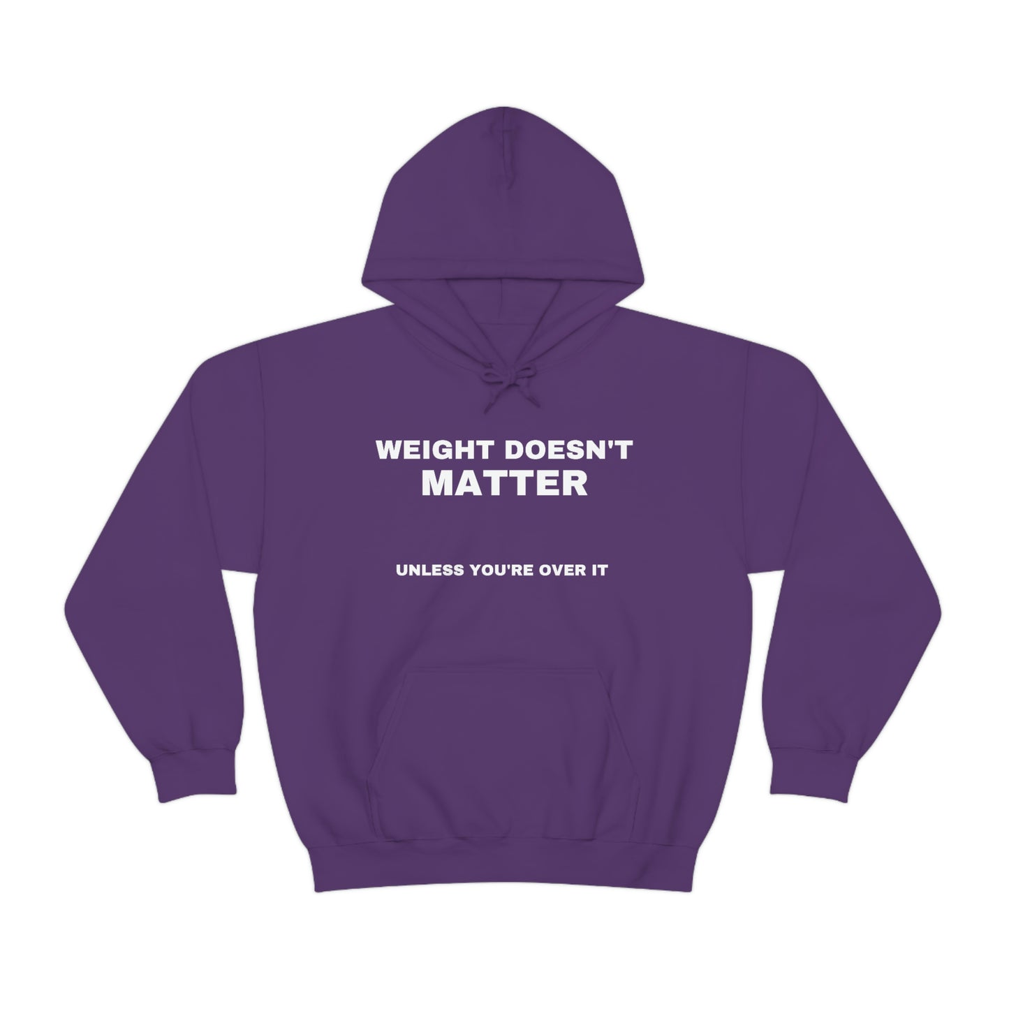 "Weight Doesn't Matter" Hooded Sweatshirt