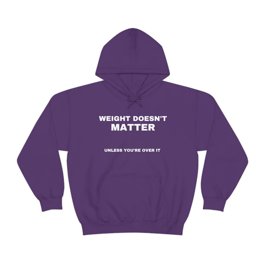 "Weight Doesn't Matter" Hooded Sweatshirt