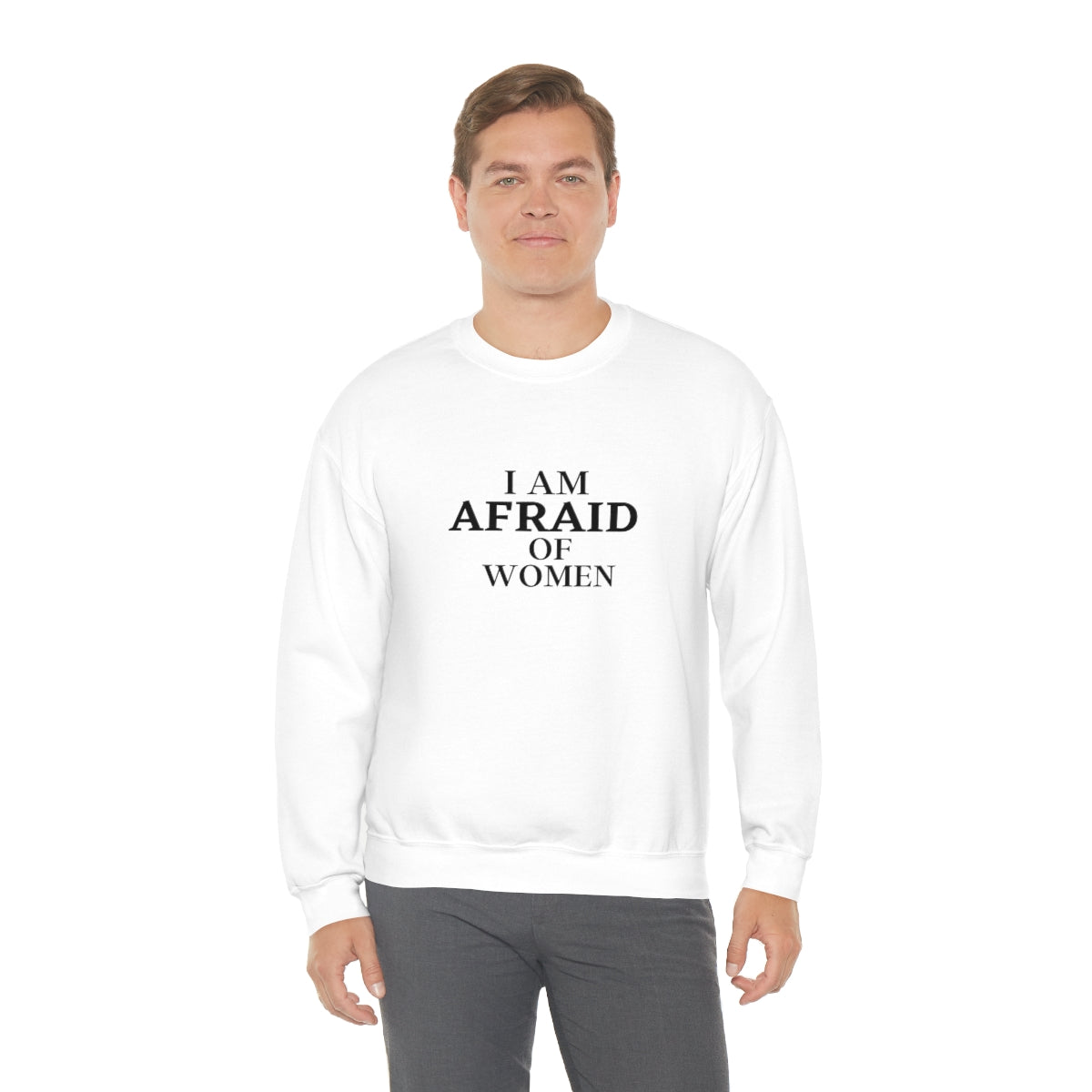 "I Am Afraid Of Women" Long Sleeve Sweatshirt