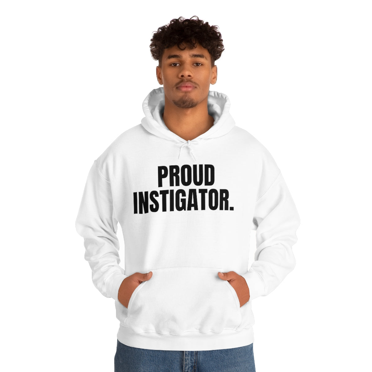 "Proud Instigator" Hooded Sweatshirt