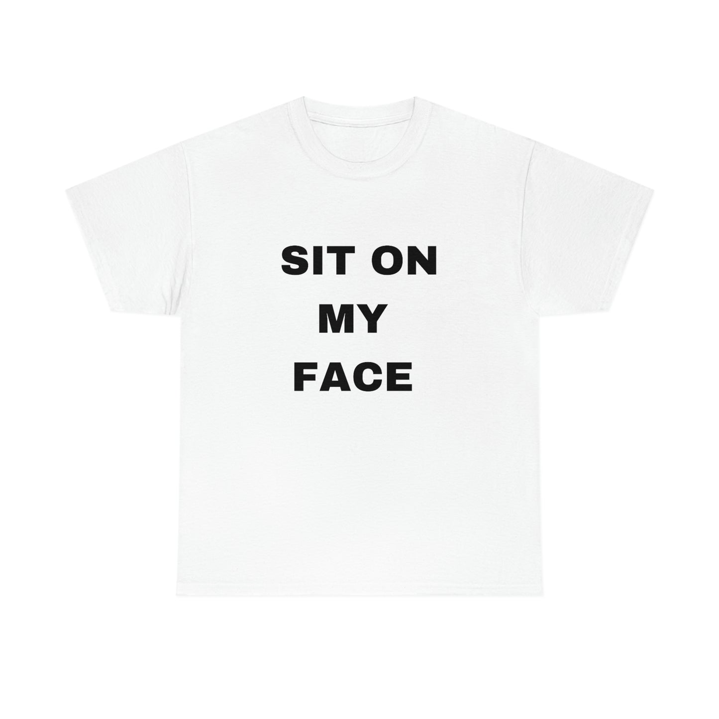 "Sit On My Face" Tee