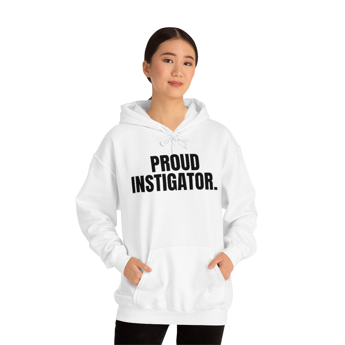 "Proud Instigator" Hooded Sweatshirt