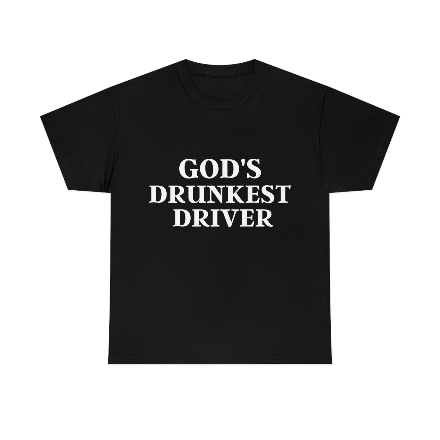 "Gods Drunkest Driver" Tee