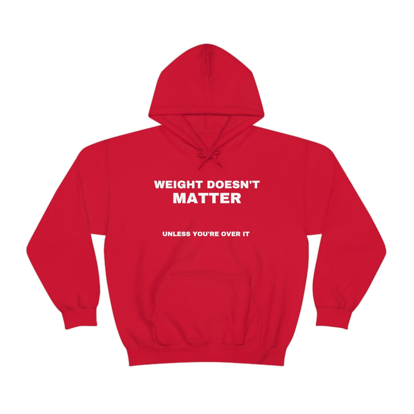 "Weight Doesn't Matter" Hooded Sweatshirt