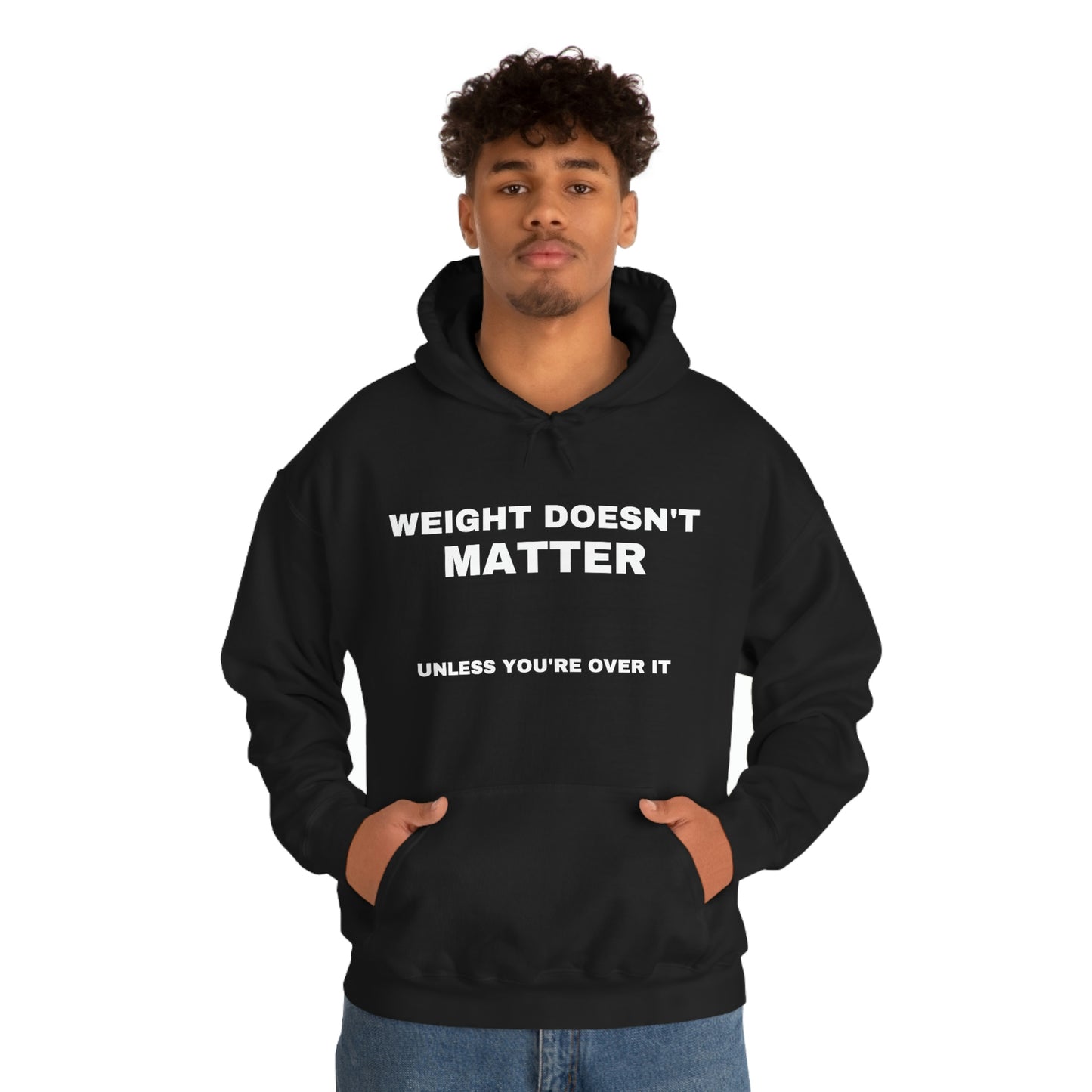 "Weight Doesn't Matter" Hooded Sweatshirt