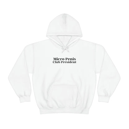 "Micro P*nis Club President" Hooded Sweatshirt