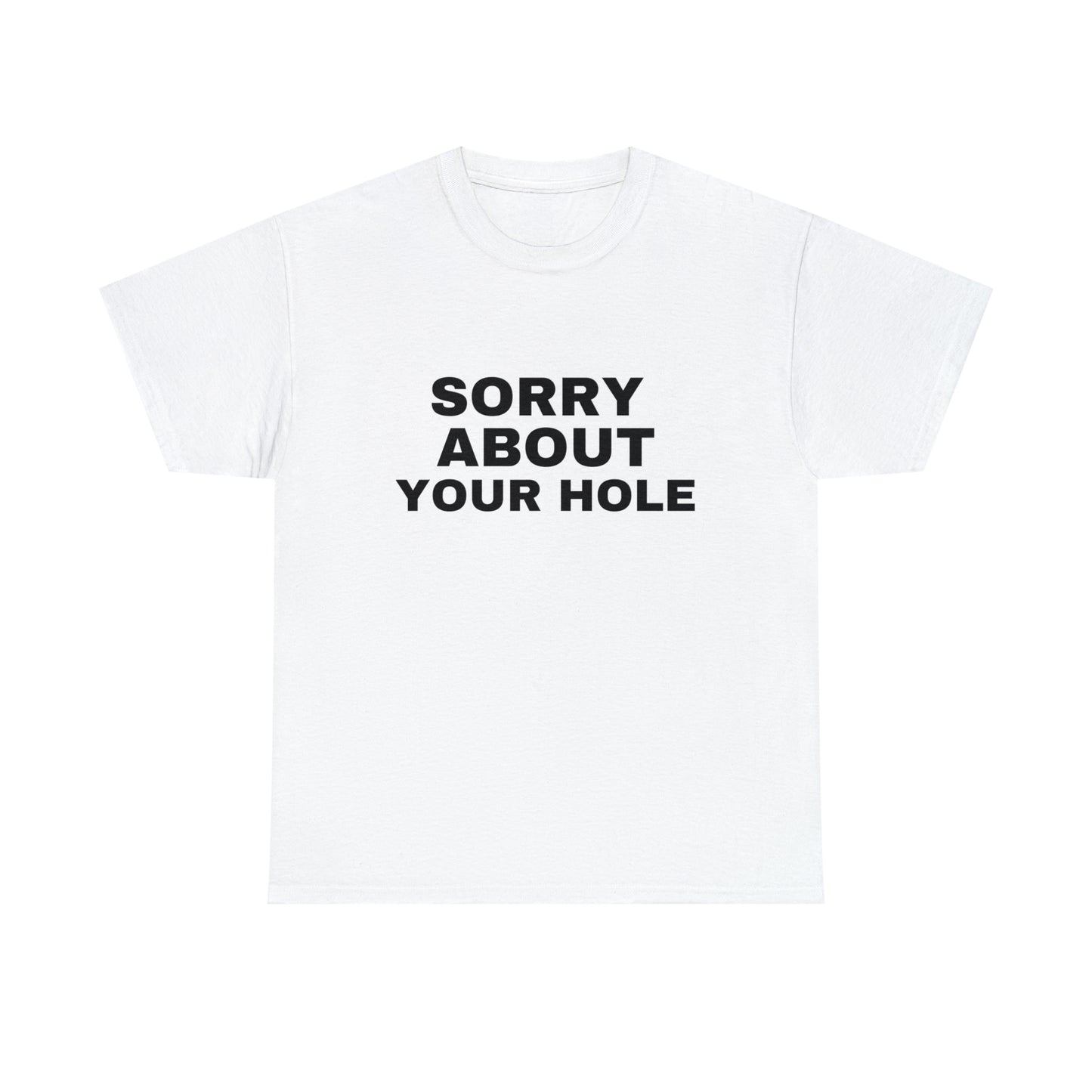 "Sorry About Your Hole" Tee