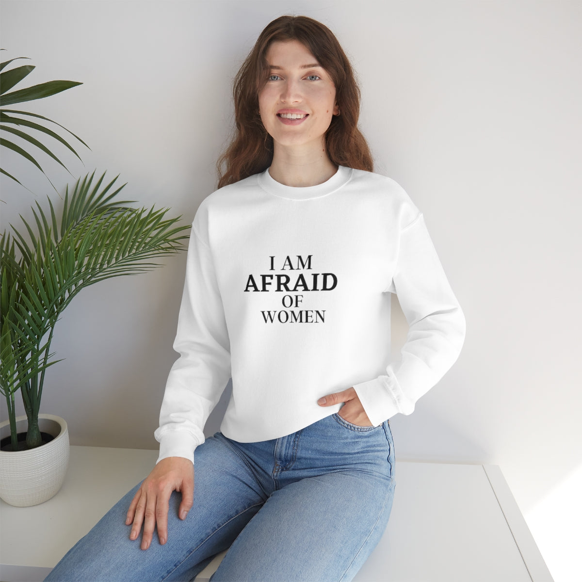 "I Am Afraid Of Women" Long Sleeve Sweatshirt