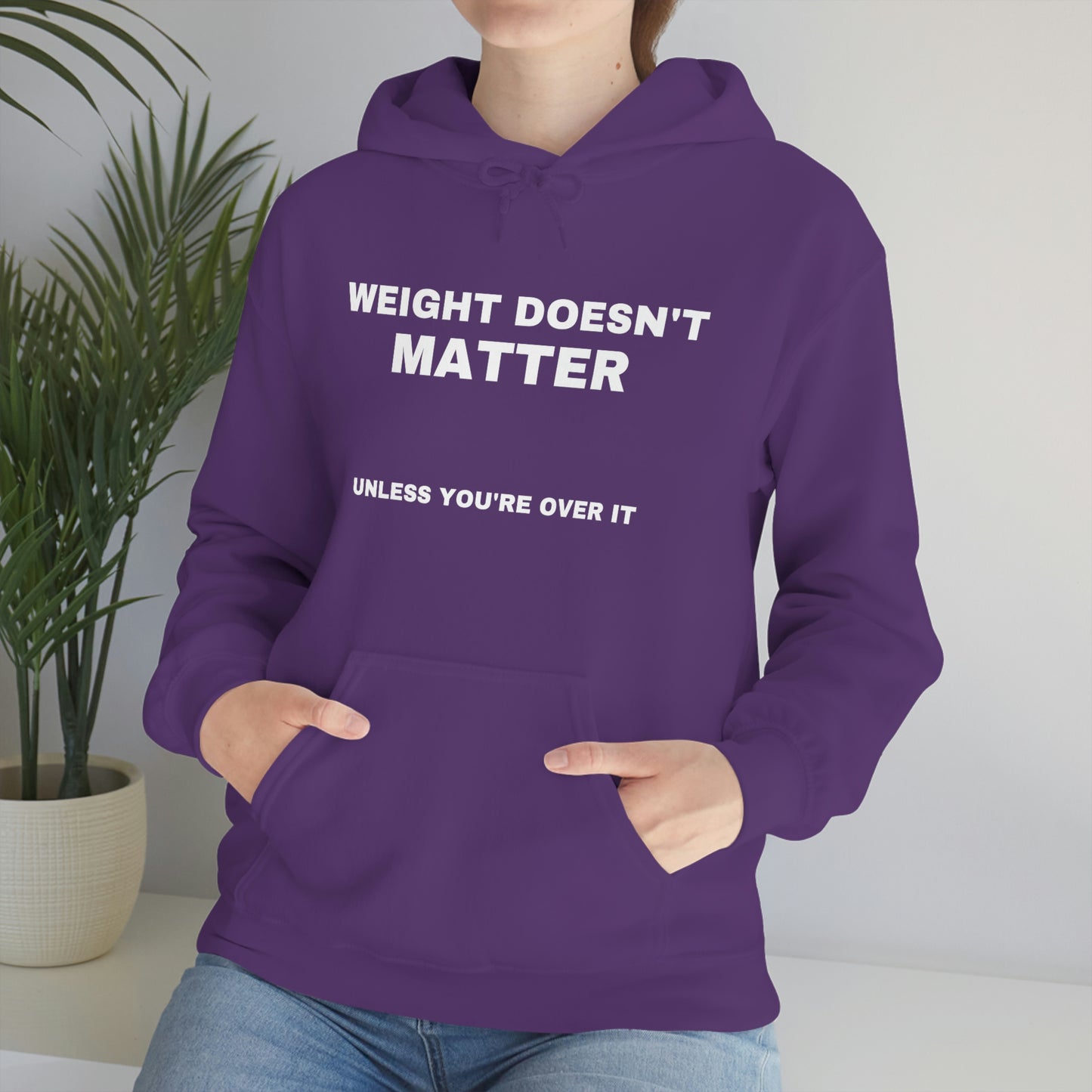 "Weight Doesn't Matter" Hooded Sweatshirt