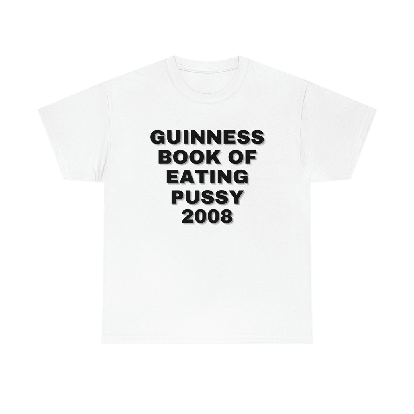 "Guinness Book Of Eating P*ssy 2008" Tee